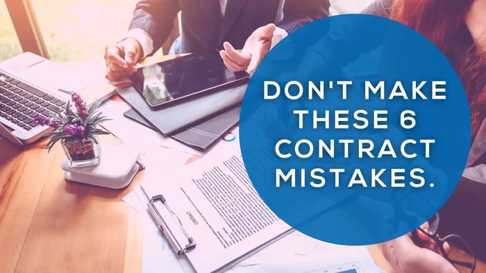 Dont make these 6 contract mistakes