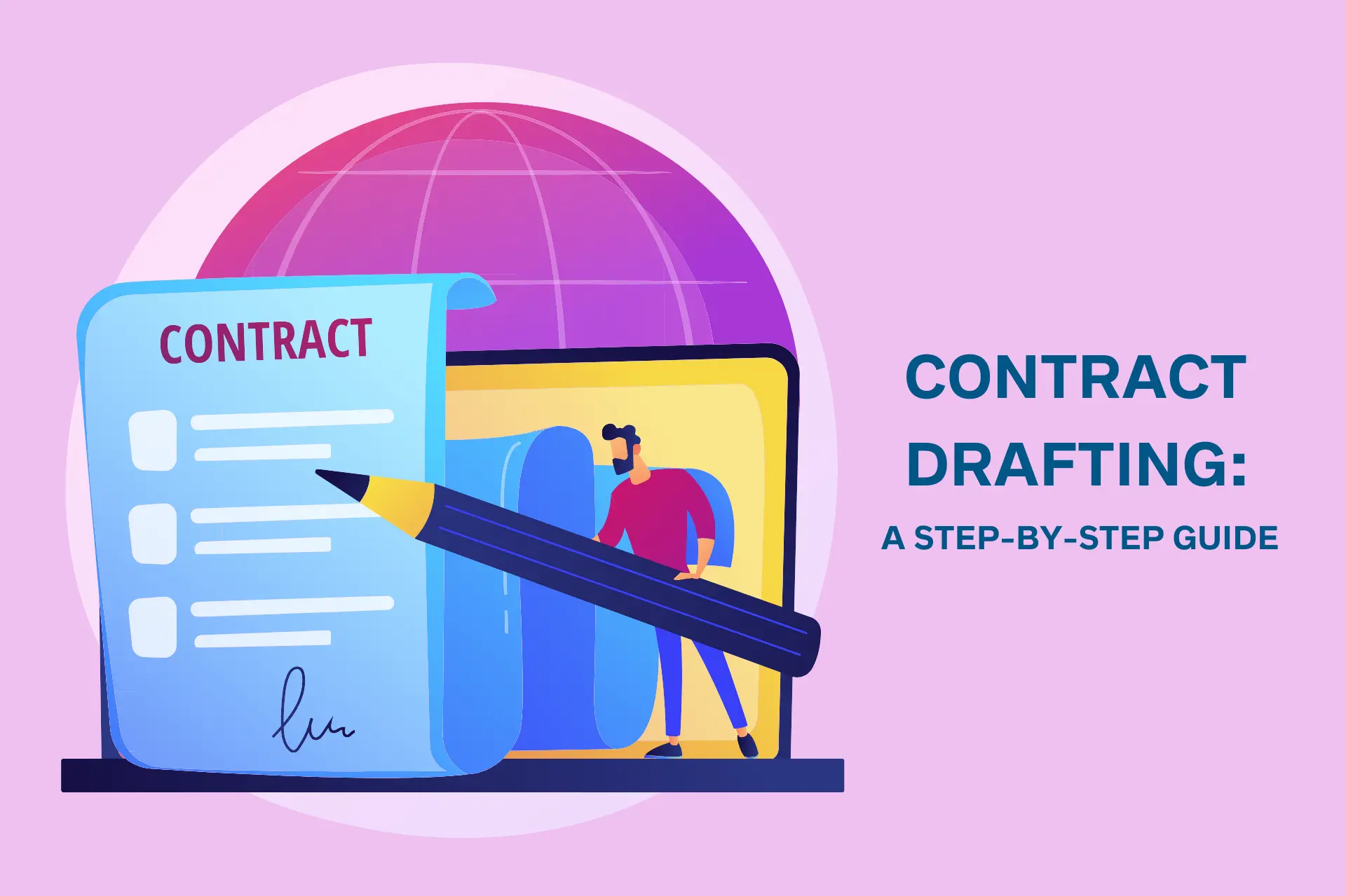 A Step-by-Step Guide To Drafting Contracts