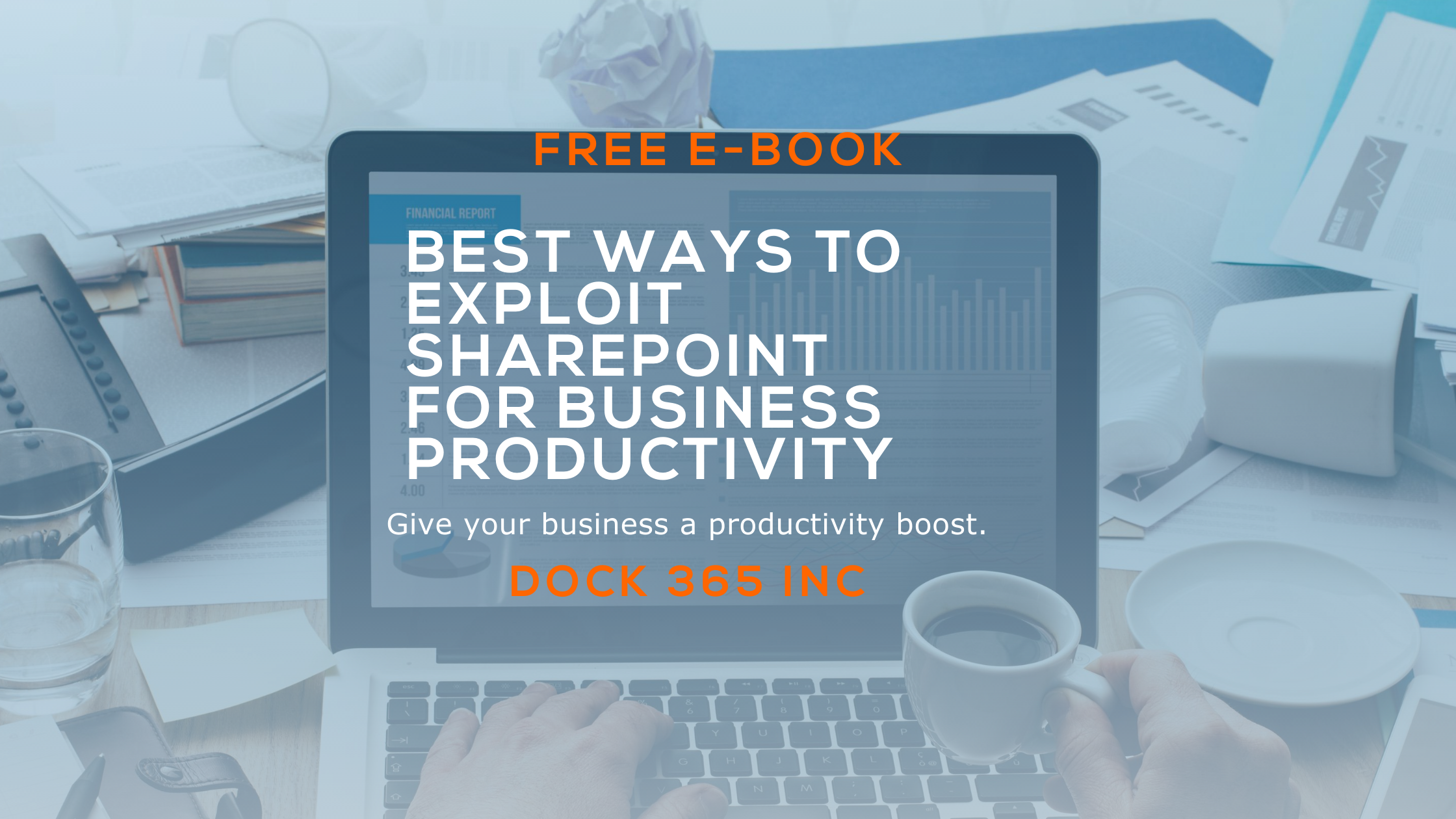 Featured Image - Dock 365 E-book - Best Ways to Exploit SharePoint for Business Productivity