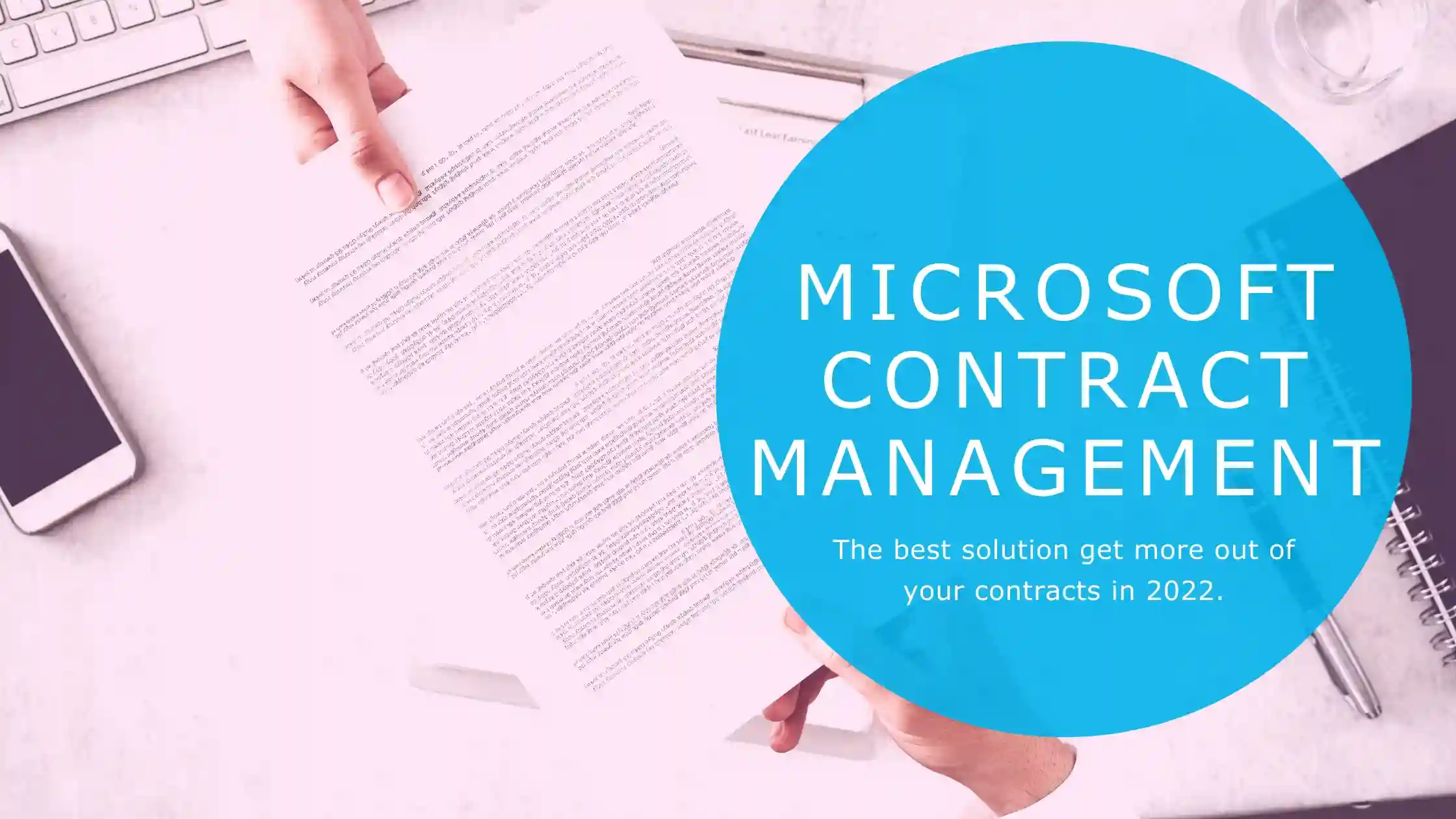 Microsoft Contract Management The best solution to get more out of your contracts in 2022.