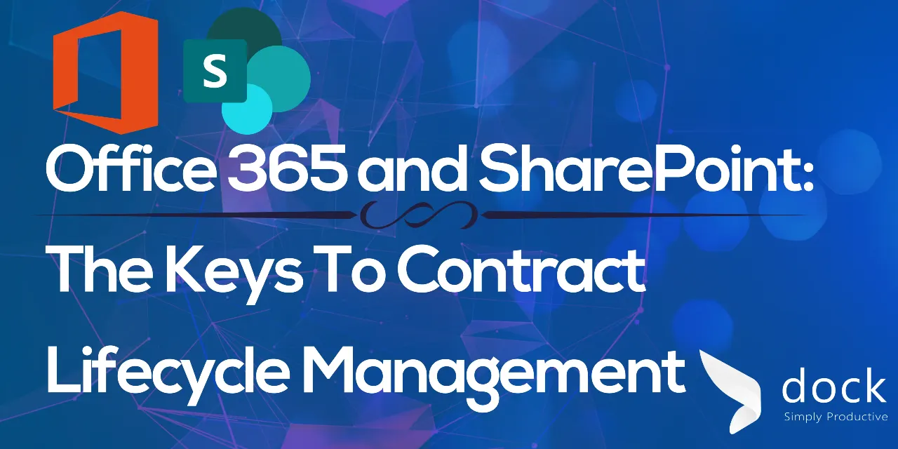 Office 365 and SharePoint The Keys To Contract Lifecycle Management
