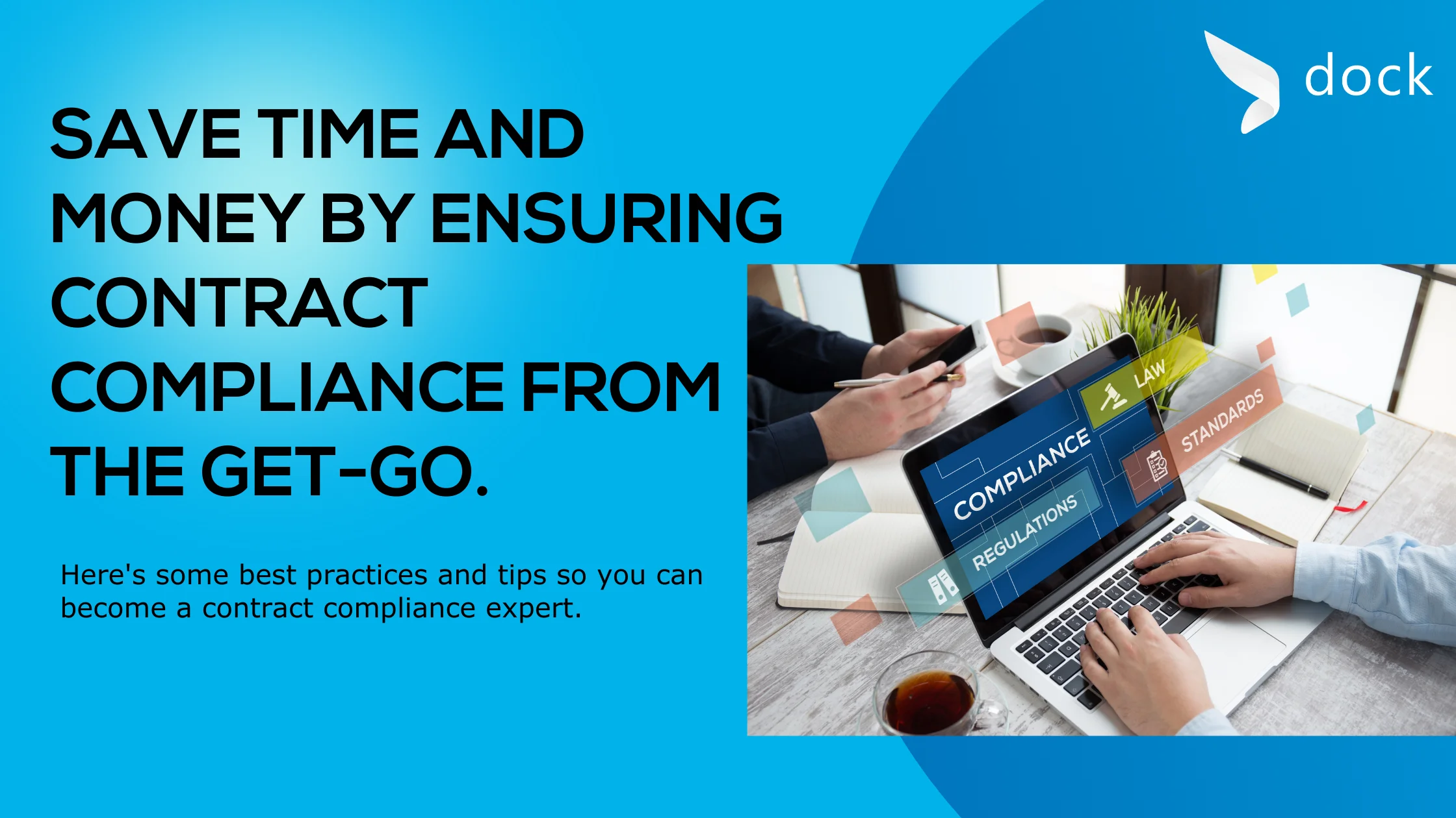 Save time and money by ensuring contract compliance from the get-go.