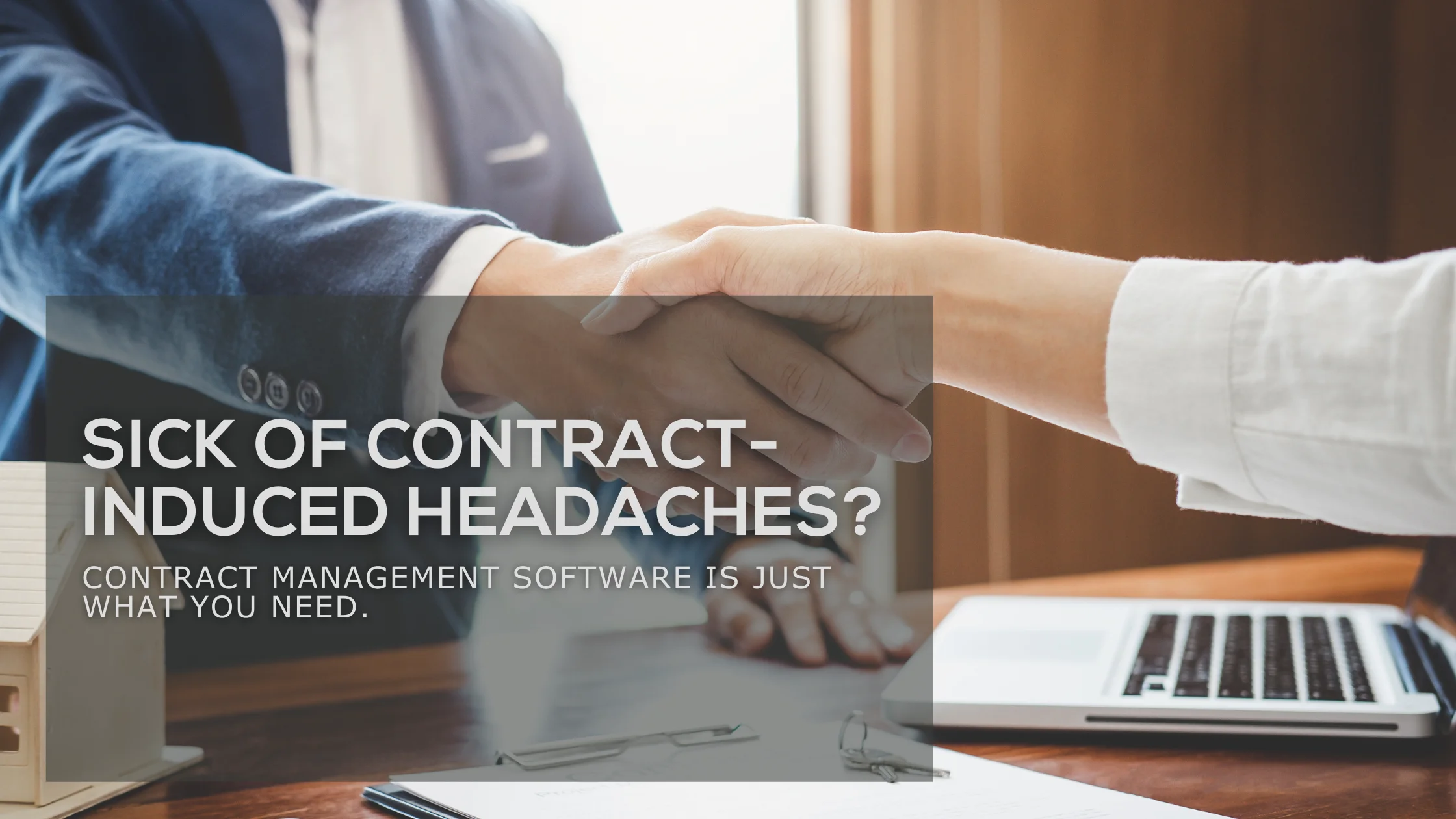 Sick of contract-induced headaches?