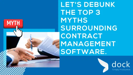 Let's debunk the top 3 myths surrounding contract management software.